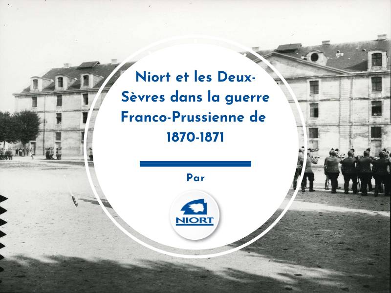 Randonnée : Niort et les Deux-Sèvres dans la guerre Franco-Prussienne de 1870-1871
